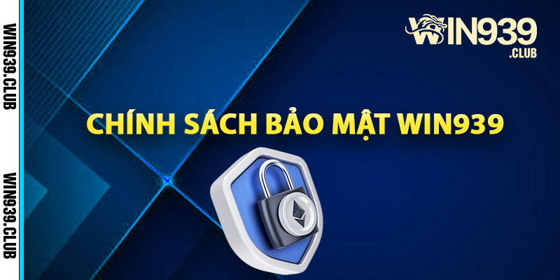 Chính sách bảo mật Win939